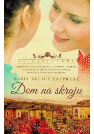 Dom na skraju - Kasia Bulicz-Kasprzak - książka  wyd. 2015