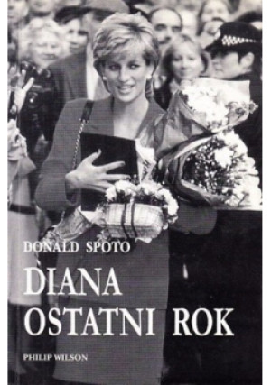 Diana ostatni rok - Donald Spoto - książka  wyd. 1998