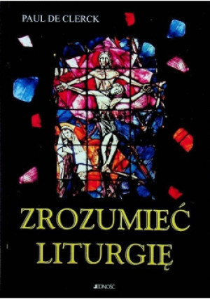 Zrozumieć Liturgię - Paul de Clerck - książka  wyd. 1997