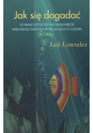 ak się dogadać - Leil Lowndes - książka  wyd. 2007