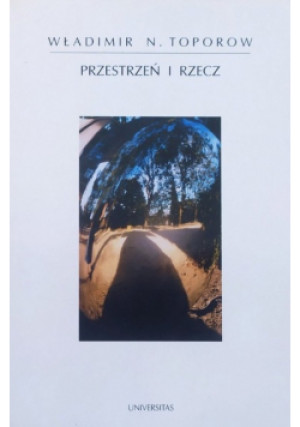 Przestrzeń i rzecz - Władimir N. Toporow - książka  wyd. 2003