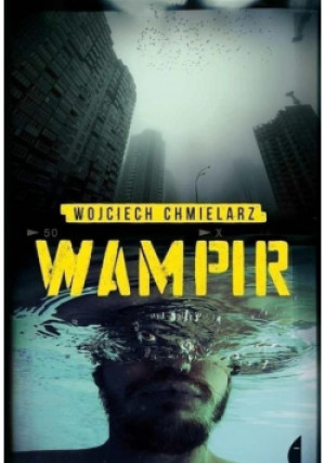 Wampir - Wojciech Chmielarz - książka  wyd. 2015