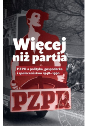 Więcej niż partia - książka historyczna wyd. 2017