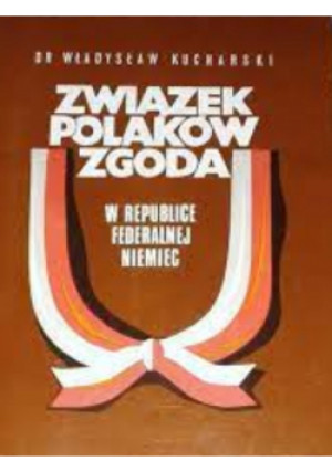 Związek Polaków zgoda - Władysław Kucharski - książka