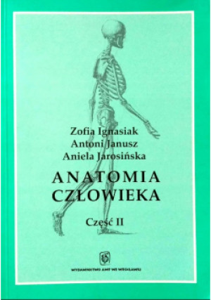 Anatomia człowieka Część II - Zofia Ignasiak, Aniela Jarosińska, Antoni Janusz - książka  wyd. 2002