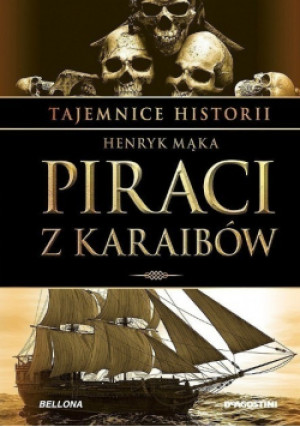 Piraci z Karaibów - Henryk Mąka - książka historyczna wyd. 2019