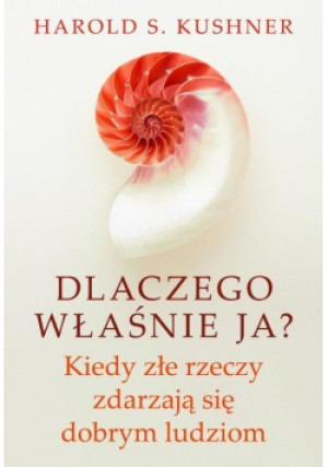 Dlaczego właśnie ja - Harold S. Kushner - książka  wyd. 2021