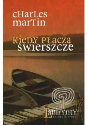 Kiedy płaczą świerszcze - Charles Martin - książka reportaż wyd. 2008