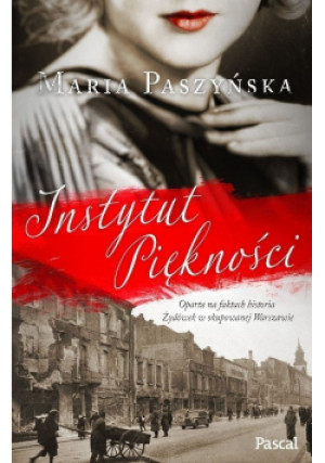 Instytut Piękności - Maria Paszyńska - książka historyczna wyd. 2019