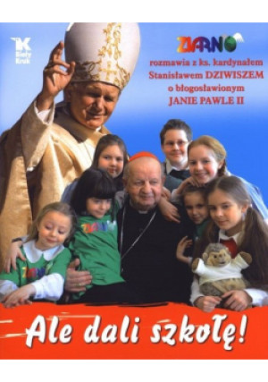 Ale dali szkołę - Stanisław Dziwisz - książka  wyd. 2011
