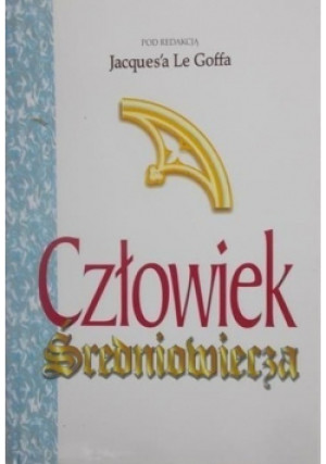 Człowiek średniowiecza - Jacques Le Goff - książka  wyd. 1996