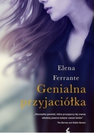 Genialna przyjaciółka - Elena Ferrante - książka  wyd. 2016