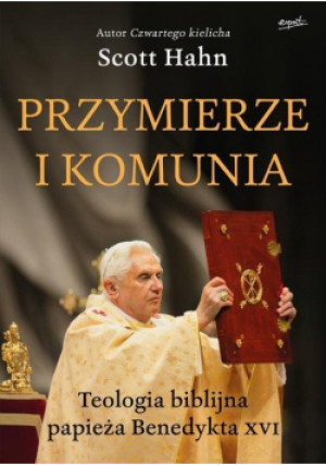 Przymierze i komunia - Scott Hahn - książka  wyd. 2021