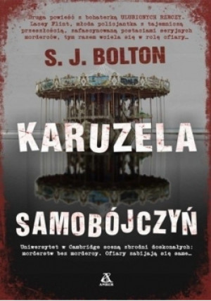 Karuzela samobójczyń - S. J. Bolton - książka historyczna wyd. 2013