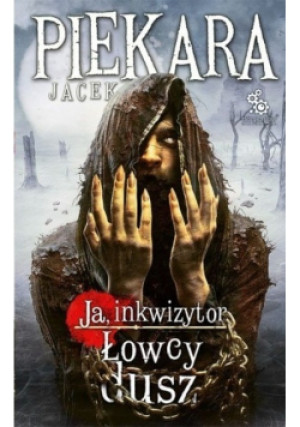 Ja Inkwizytor Łowcy dusz - Jacek Piekara - książka fantasy wyd. 2015
