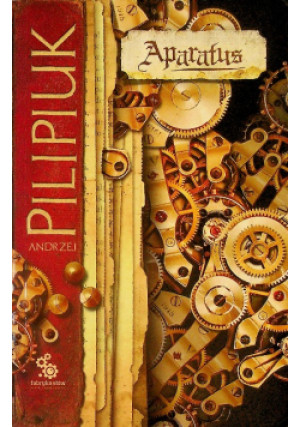 Aparatus - Andrzej Pilipiuk - książka fantasy wyd. 2011