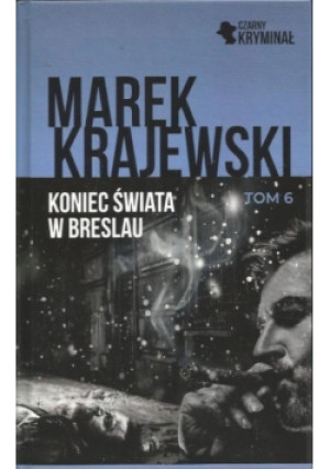 Czarny kryminał Tom 6 Koniec świata w Breslau - Marek Krajewski - książka  wyd. 2019