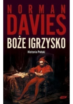 Boże igrzysko - Norman Davies - książka historyczna wyd. 2010