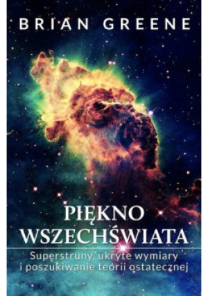 Piękno wszechświata - Brian Greene - książka  wyd. 2018