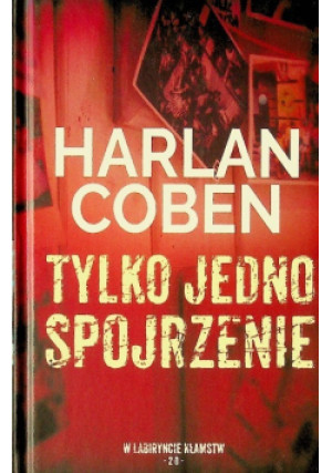 Tylko jedno spojrzenie - Harlan Coben - książka  wyd. 2018