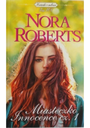 Miasteczko Innocence Część I - Nora Roberts - książka  wyd. 2019