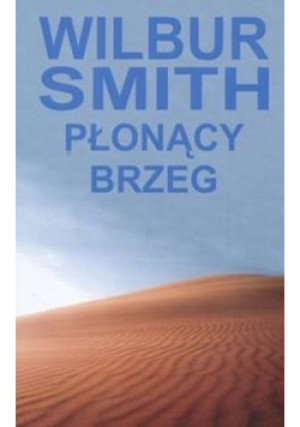 Płonący brzeg - Wilbur Smith - książka  wyd. 2008