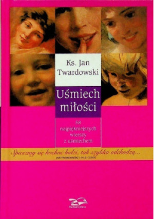 Uśmiech miłości - Jan Twardowski - książka  wyd. 2006