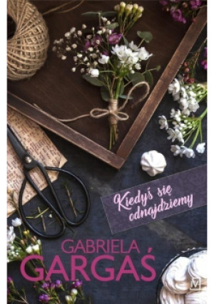 Kiedyś się odnajdziemy - Gabriela Gargaś - książka  wyd. 2019
