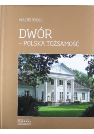Dwór Polska tożsamość - Maciej Rydel - książka  wyd. 2012