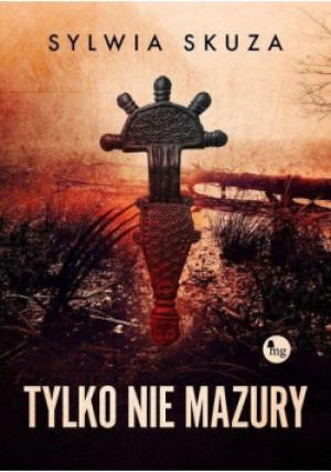 Tylko nie Mazury - Sylwia Skuza - książka  wyd. 2020