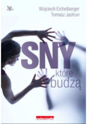 Sny które budzą - Tomasz Jastrun - książka  wyd. 2011