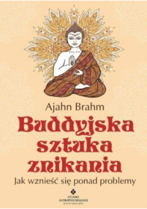 Buddyjska sztuka znikania - Ajahn Brahm - książka  wyd. 2017