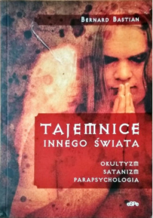Tajemnice innego świata - Bernard Bastian - książka  wyd. 2006