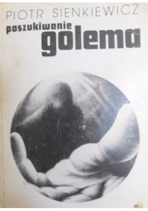 Poszukiwanie Golema - Piotr Sienkiewicz - książka  wyd. 1988