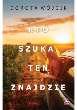 Kto szuka ten znajdzie - Dorota Wójcik - książka  wyd. 2022