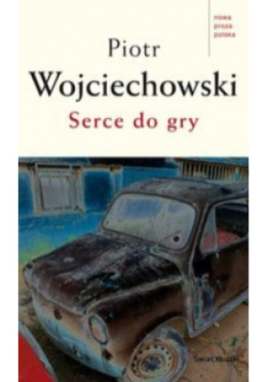 Serce do gry - Piotr Wojciechowski - książka  wyd. 2010