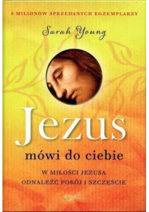 Jezus mówi do ciebie - Sarah Young - książka  wyd. 2014