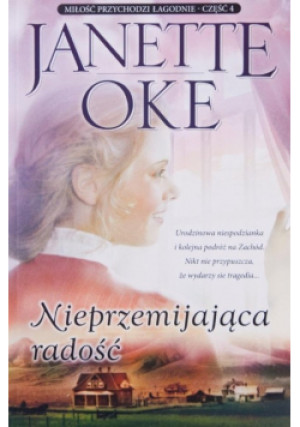 Nieprzemijająca radość - Oke Janette - książka  wyd. 2008
