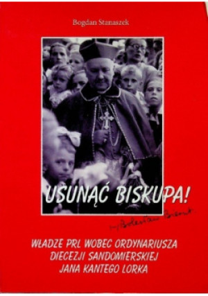 Usunąć Biskupa - Bogdan Stanaszek - książka  wyd. 2004