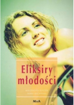Eliksir młodości - Małogorzata Kłeczek - książka  wyd. 2006