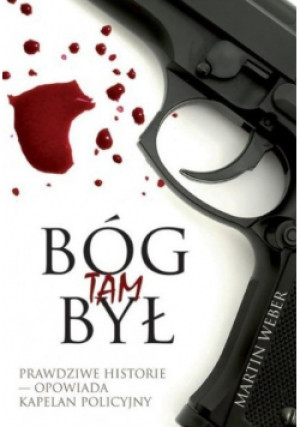 Bóg tam był - Martin Weber - książka  wyd. 2013