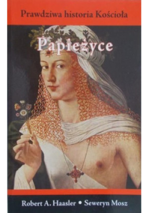 Papieżyce - Robert A. Haasler, Seweryn Mosz - książka  wyd. 2011