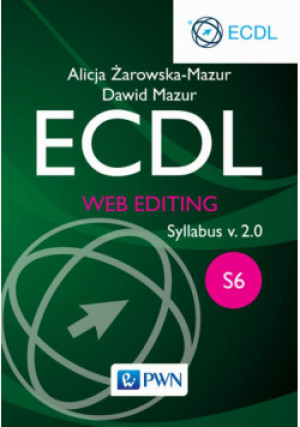 ECDL Web editing Moduł S6 Syllabus v 2 0 - Dawid Mazur, Alicja Żarowska Mazur - książka  wyd. 2015