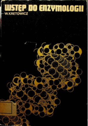 Wstęp do enzymologii - W. L. Kretowicz - książka  wyd. 1971