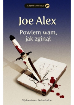 Powiem wam jak zginął - Joe Alex - książka  wyd. 2011