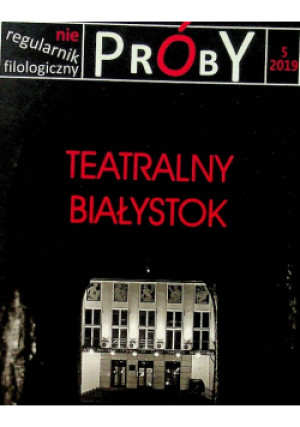 Teatralny Białystok - Praca Zbiorowa - książka  wyd. 2019