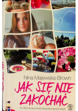 Jak się nie zakochać - Nina Majewska-Brown - książka  wyd. 2016