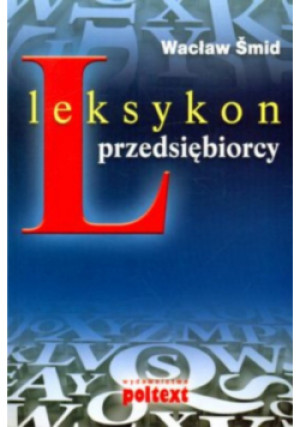 Leksykon przedsiębiorcy - Wacław Smid - książka  wyd. 2010