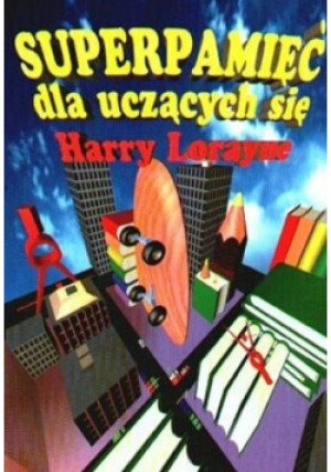 Superpamięć dla uczących się - Harry Lorayne - książka  wyd. 1999