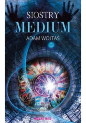 Siostry medium - Adam Wojtaś - książka historyczna wyd. 2015